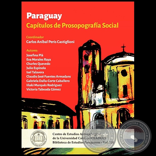 PARAGUAY, CAPÍTULOS DE PROSOPOGRAFÍA SOCIAL - Coordinador: CARLOS ANÍBAL PERIS CASTIGLIONI - Año 2019